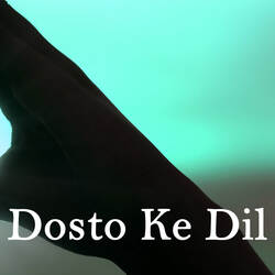 Dosto Ke Dil-GScJQ0xlT2k