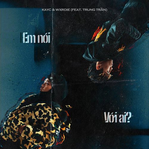 Em Nói Với Ai? (feat. Trung Trần) cover art
