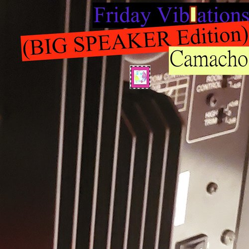 Friday Vibation (BIG Speaker Version)