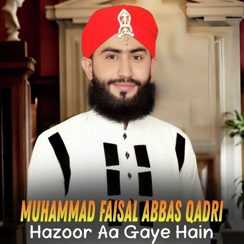 Hazoor Aa Gaye Hain