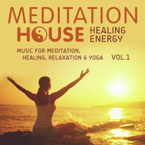 Healing Energy, Vol. 1 - Music for Meditation, Healing, Relaxation & Yoga