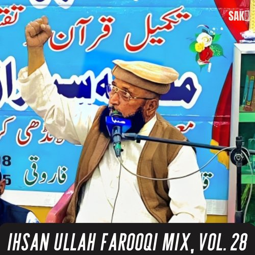 Ihsan Ullah Farooqi Mix, Vol. 28