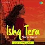 Ishq Tera Lofi Ambient