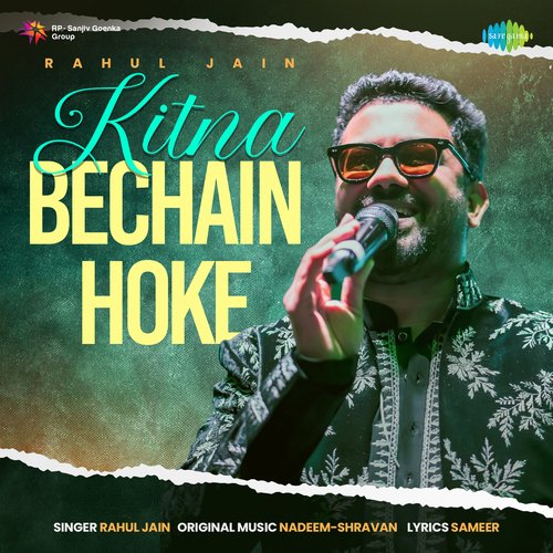 Kitna Bechain Hoke - Rahul Jain
