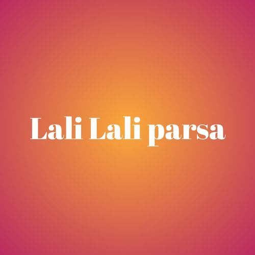 Lali Lali parsa