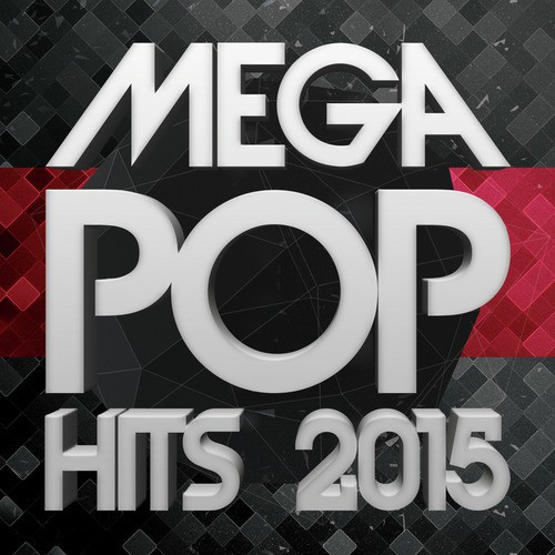 Mega Pop Hits 2015