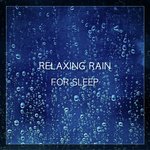 Relaxing Rain for Sleep