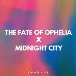 The Fate of Ophelia x Midnight City (Medley)
