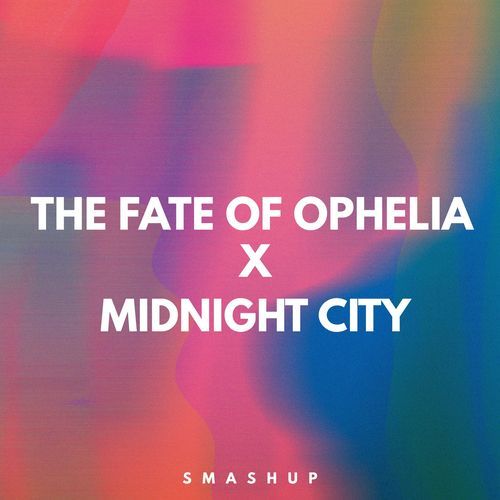 The Fate of Ophelia x Midnight City