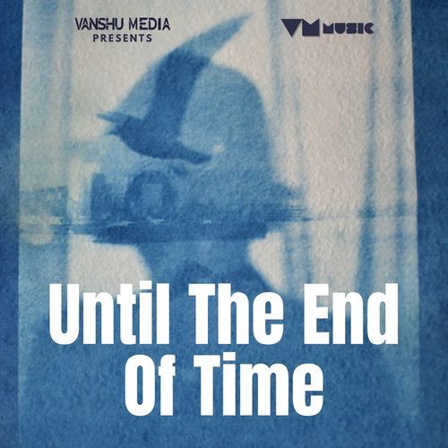 Until The End Of Time
