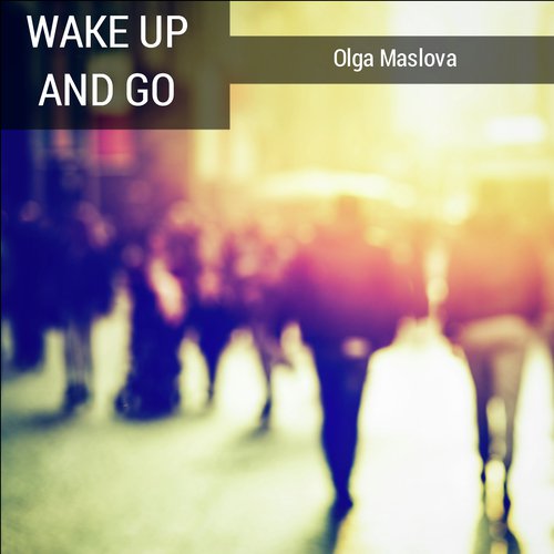 Wake Up and Go