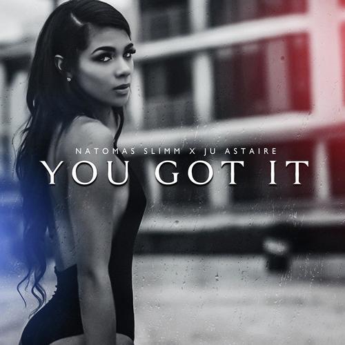 You Got It (feat. Ju Astaire)_poster_image