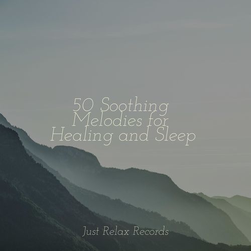 50 Soothing Melodies for Healing and Sleep