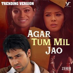 Agar Tum Mil Jao (Trending Version / From "Zeher")