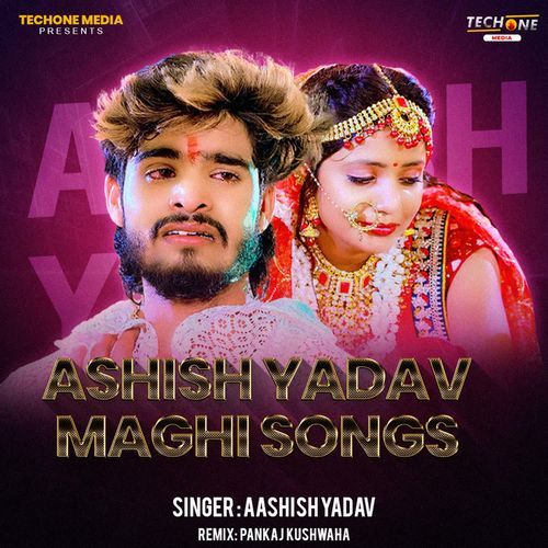 Ashish Yadav Maghi Songs