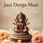 Bolo Durga Maai ki 90s