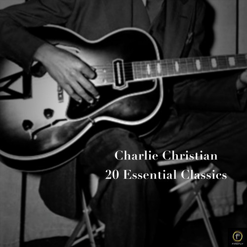 Charlie Christian, 20 Essential Classics
