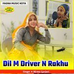 Dil M Driver N Rakhu