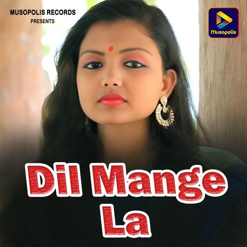 Dil Mange La
