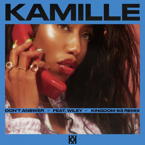 Don't Answer (feat. Wiley) (Kingdom 93 Remix)