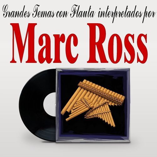 Grandes Temas Con Flauta Interpretados Por Marc Ross
