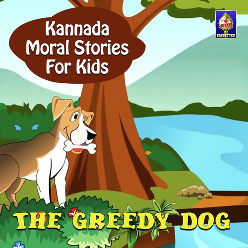 Kannada Moral Stories For Kids - The Greedy Dog Songs Download - Free  Online Songs @ JioSaavn