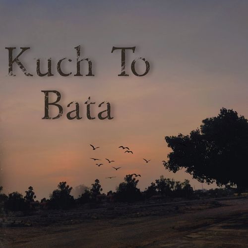 Kuch To Bata