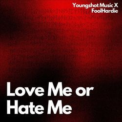 Love Me Or Hate Me-BFokWwxdQWs