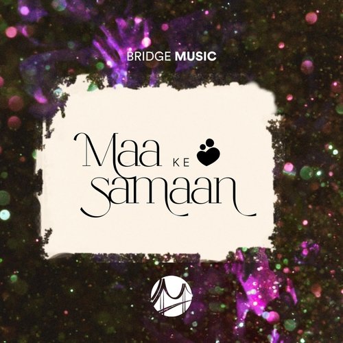 Maa Ke Samaan (feat. Rachel Francis, Abeyson Job & Karen George)