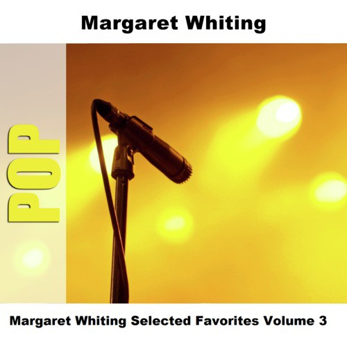 Margaret Whiting Selected Favorites Volume 3