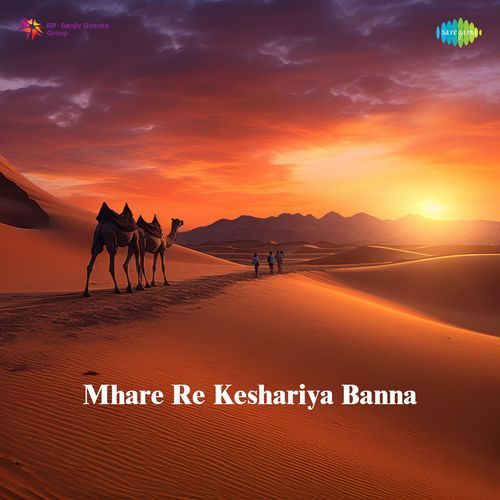 Mhare Re Keshariya Banna
