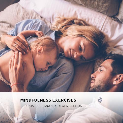 Mindfulness Exercises for Post-Pregnancy Regeneration