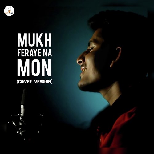 Mukh Feraye Na Mon (Cover Song) (From "Olpo Holeo Sotti")