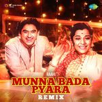 Munna Bada Pyara  - Remix
