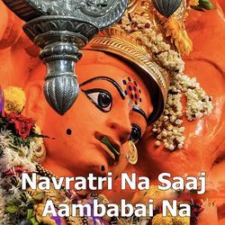 Navratri Na Saaj Aambabai Na-Ql0kdSt1emc