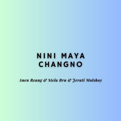 Nini Maya Changno