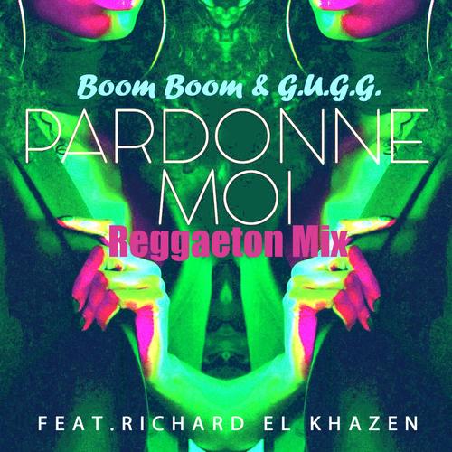 Pardonne moi (Reggaeton Mix) [feat. Richard El Khazen]