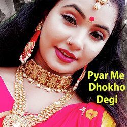 Pyar Me Dhokho Degi-XQlTQzIdemo