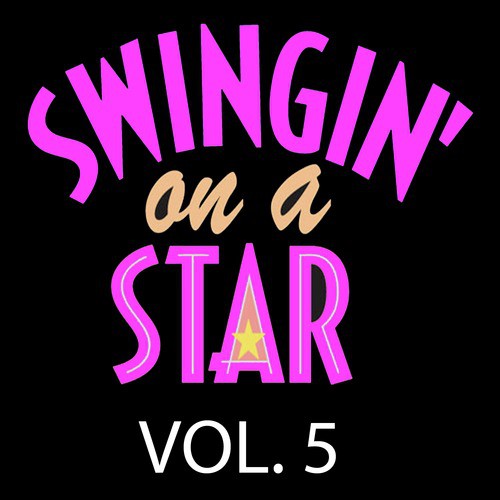 Swingin' on a Star, Vol. 5