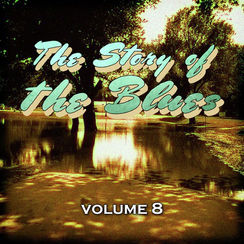 The Story of the Blues, Vol. 8