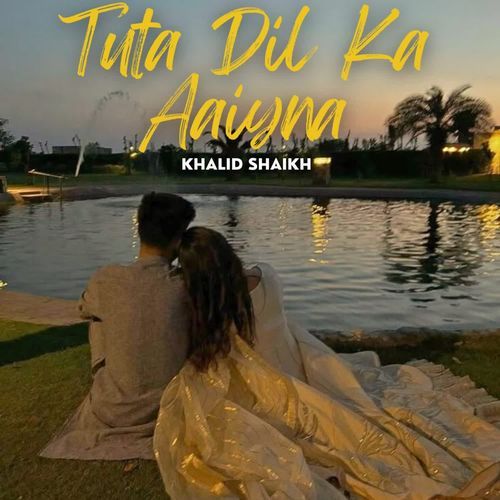 Tuta Dil Ka Aaiyna