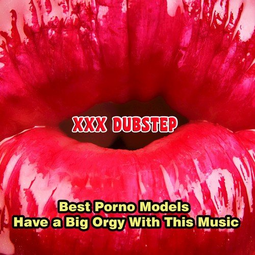 Teen Porn Soundtrack - Song Download from XXX Dubstep - Best Porno Models  Have a Big Orgy with This Music @ JioSaavn
