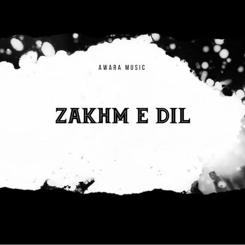 ZAKHM E DIL