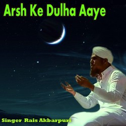 Arsh Ke Dulha Aaye-BykuBBd0YUo