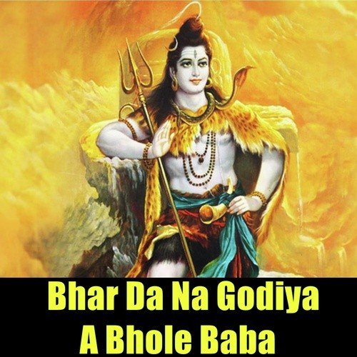 Bhar Da Na Godiya A Bhole Baba