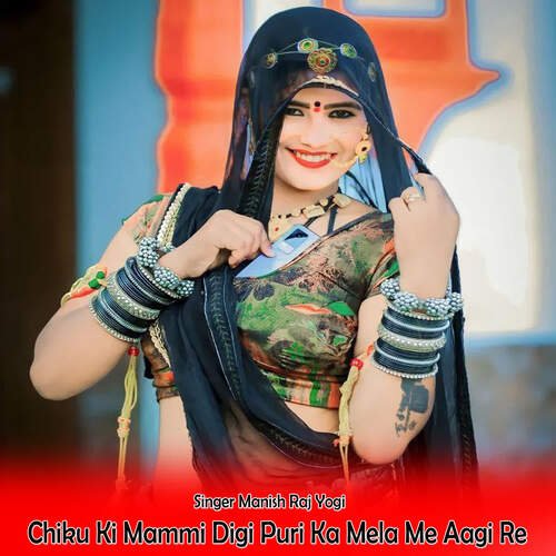 Chiku Ki Mammi Digi Puri Ka Mela Me Aagi Re