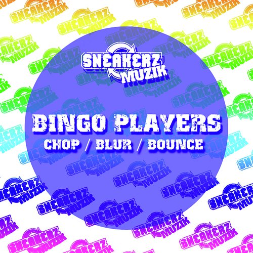 Chop / Blur / Bounce