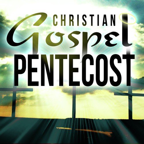 Christian Gospel Pentecost