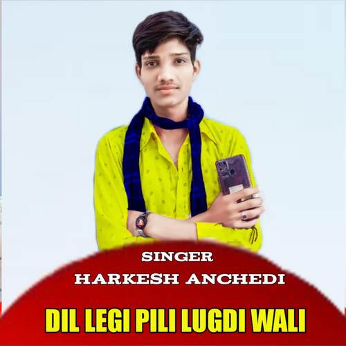 DIL LEGI PILI LUGDI WALI