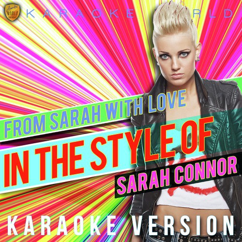 From Sarah with Love (In the Style of Sarah Connor) [Karaoke Version]